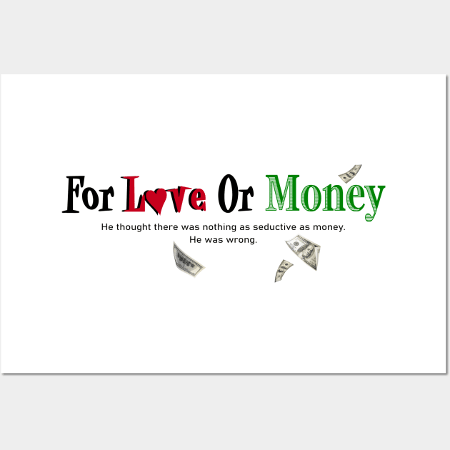 For Love or Money Wall Art by DCMiller01